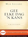 Gee elke dag 'n kans (eBook)